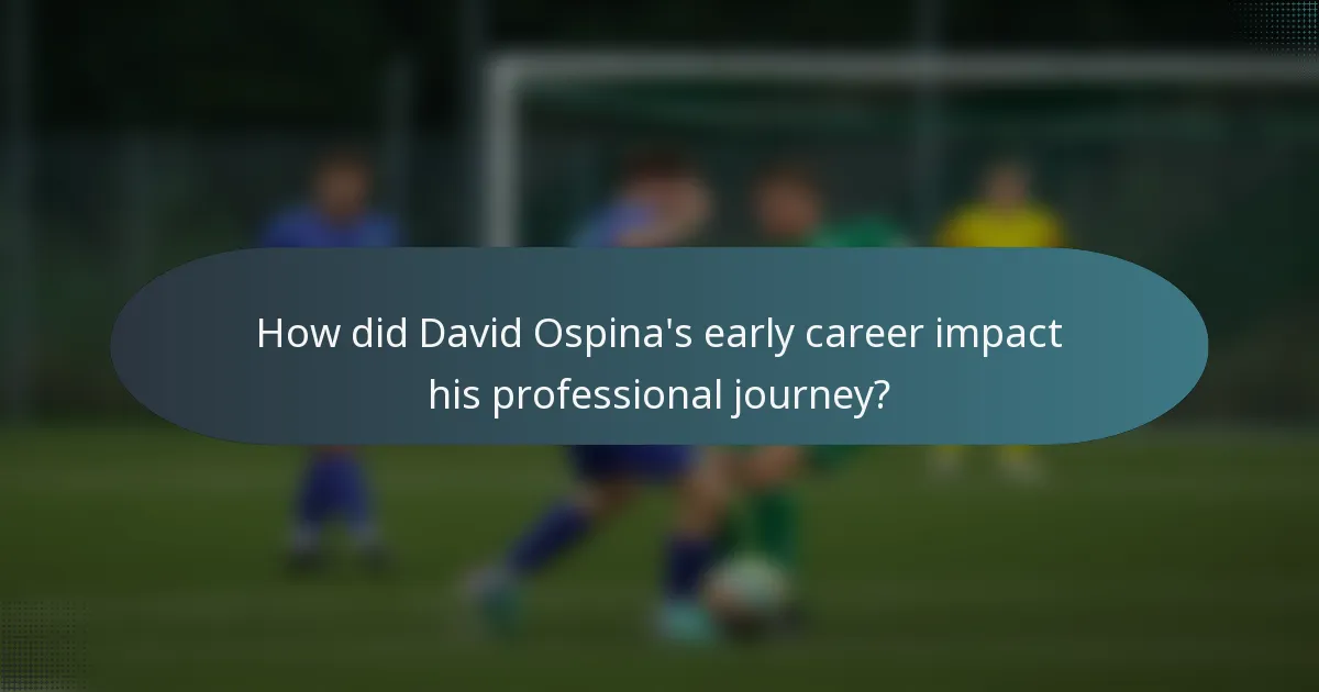How did David Ospina's early career impact his professional journey?