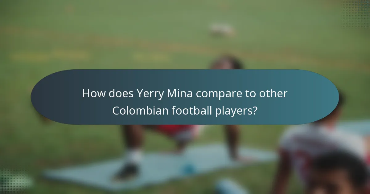 How does Yerry Mina compare to other Colombian football players?