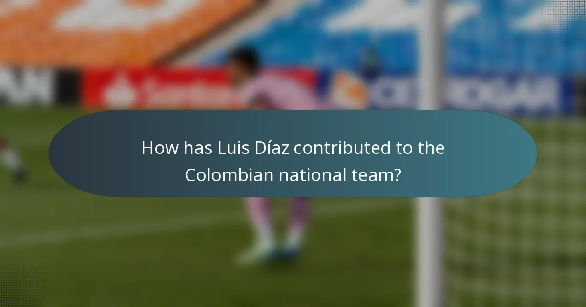 How has Luis Díaz contributed to the Colombian national team?
