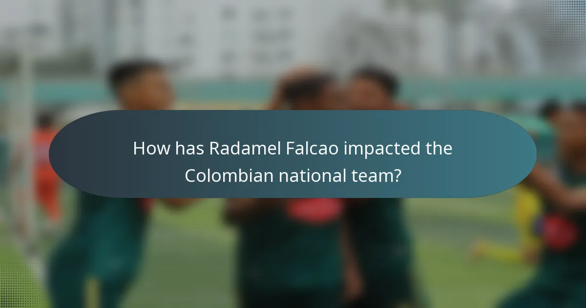 How has Radamel Falcao impacted the Colombian national team?