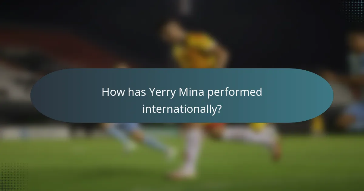 How has Yerry Mina performed internationally?