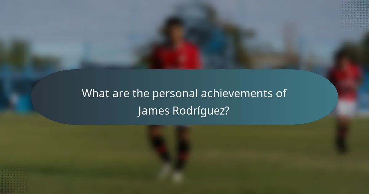What are the personal achievements of James Rodríguez?