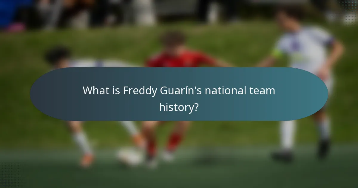 What is Freddy Guarín's national team history?