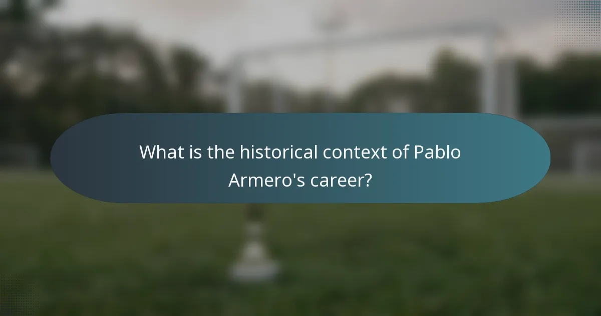 What is the historical context of Pablo Armero's career?