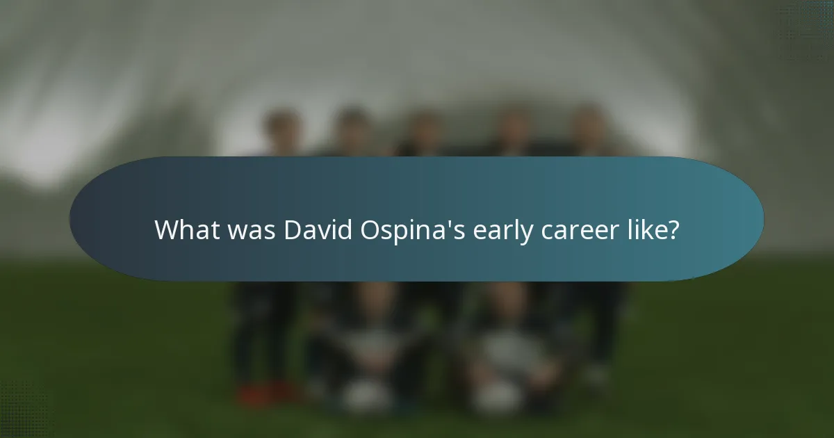 What was David Ospina's early career like?