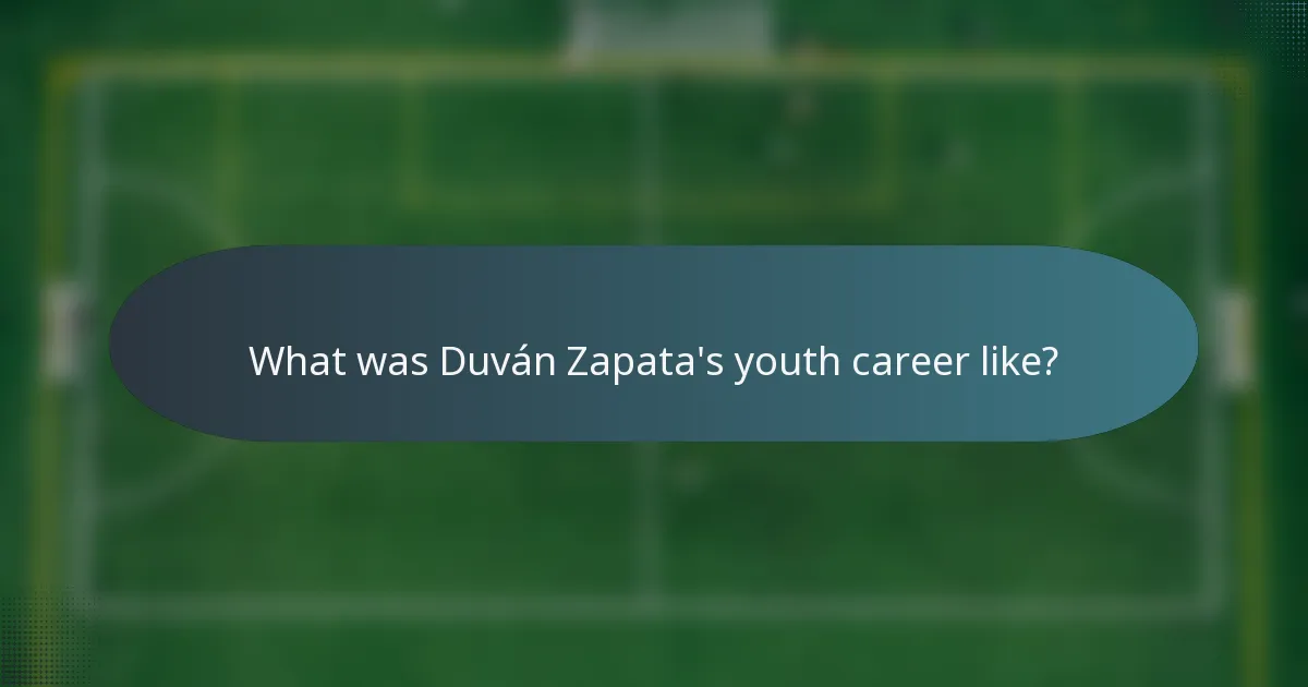 What was Duván Zapata's youth career like?