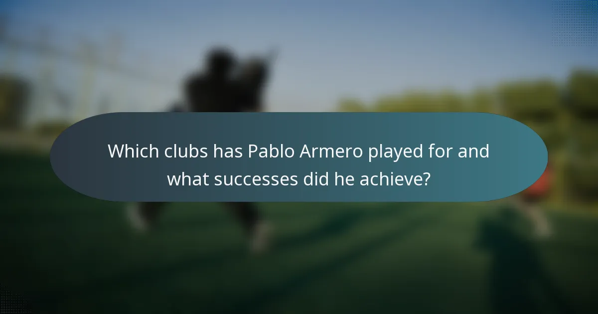Which clubs has Pablo Armero played for and what successes did he achieve?