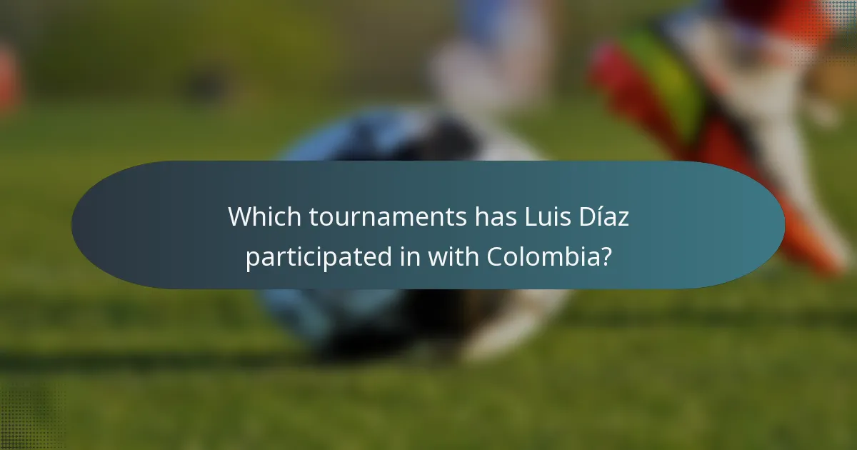 Which tournaments has Luis Díaz participated in with Colombia?