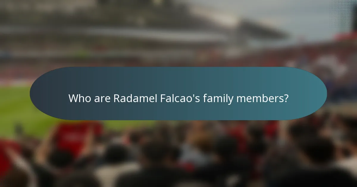 Who are Radamel Falcao's family members?